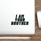 Die-Cut Stickers - I Am Your Brother