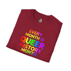 Queer History Month T-Shirt | Every Month is Queer History Month | Unisex Softstyle Tee