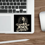 Die-Cut Stickers - Who Would Jesus Deport?