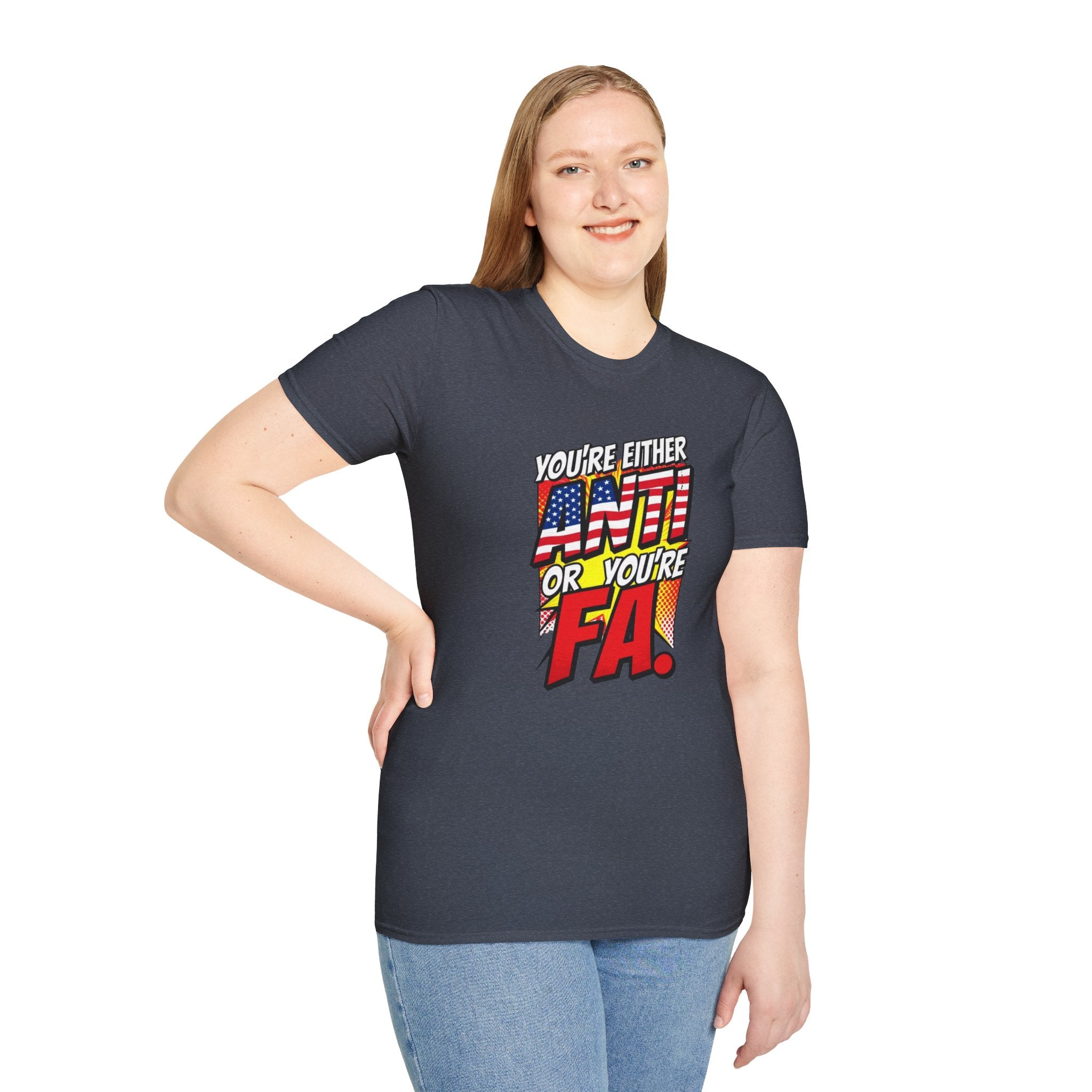 Political Statement T-Shirt — “You’re Either Anti or You’re FA.” / Back: “Patriots Don’t Stand For This Shit”