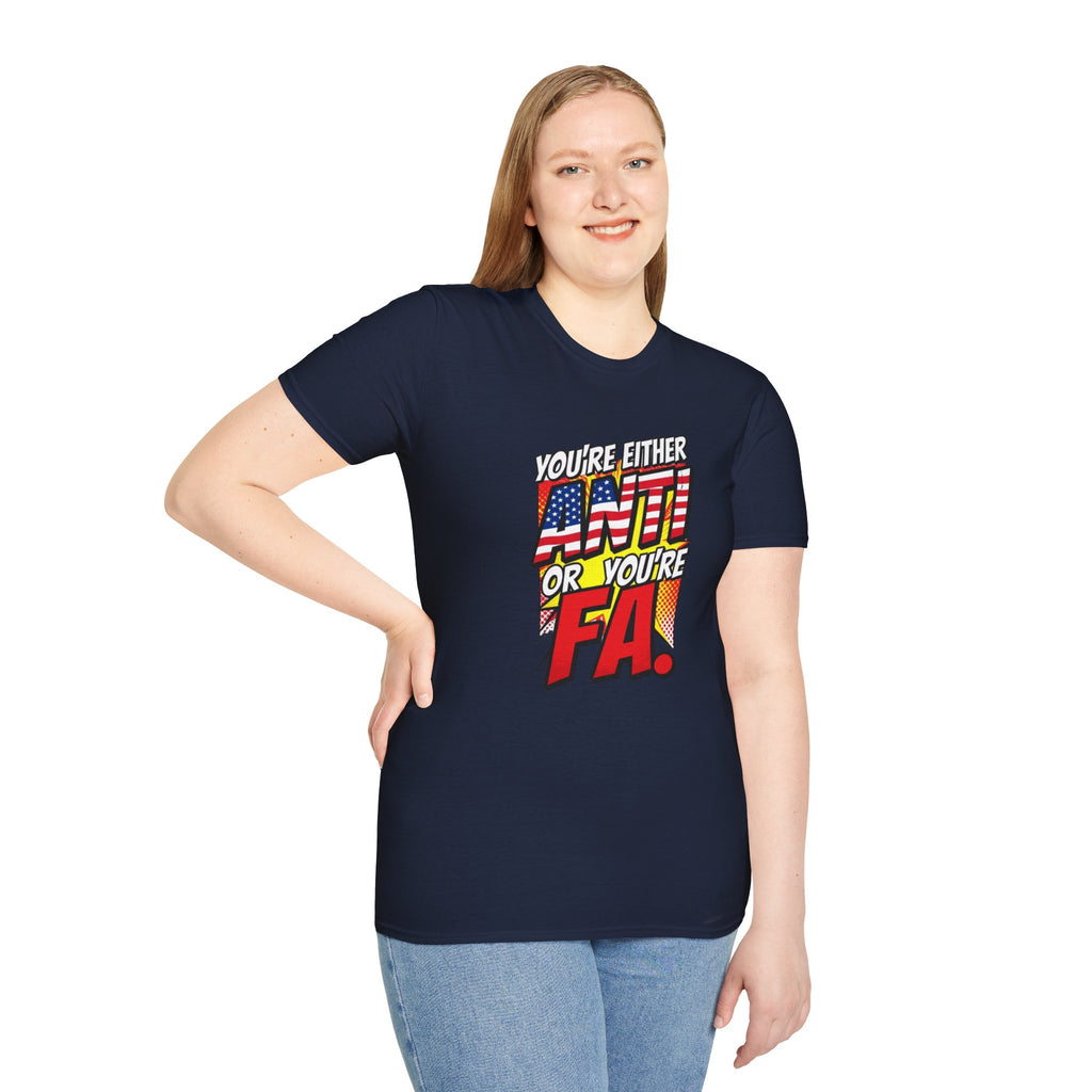 Political Statement T-Shirt — “You’re Either Anti or You’re FA.” / Back: “Patriots Don’t Stand For This Shit”