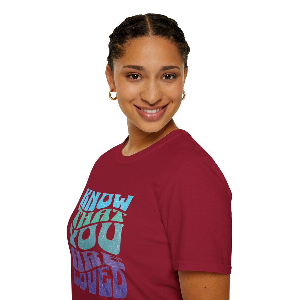 Know That You Are Loved - Unisex Softstyle T-Shirt