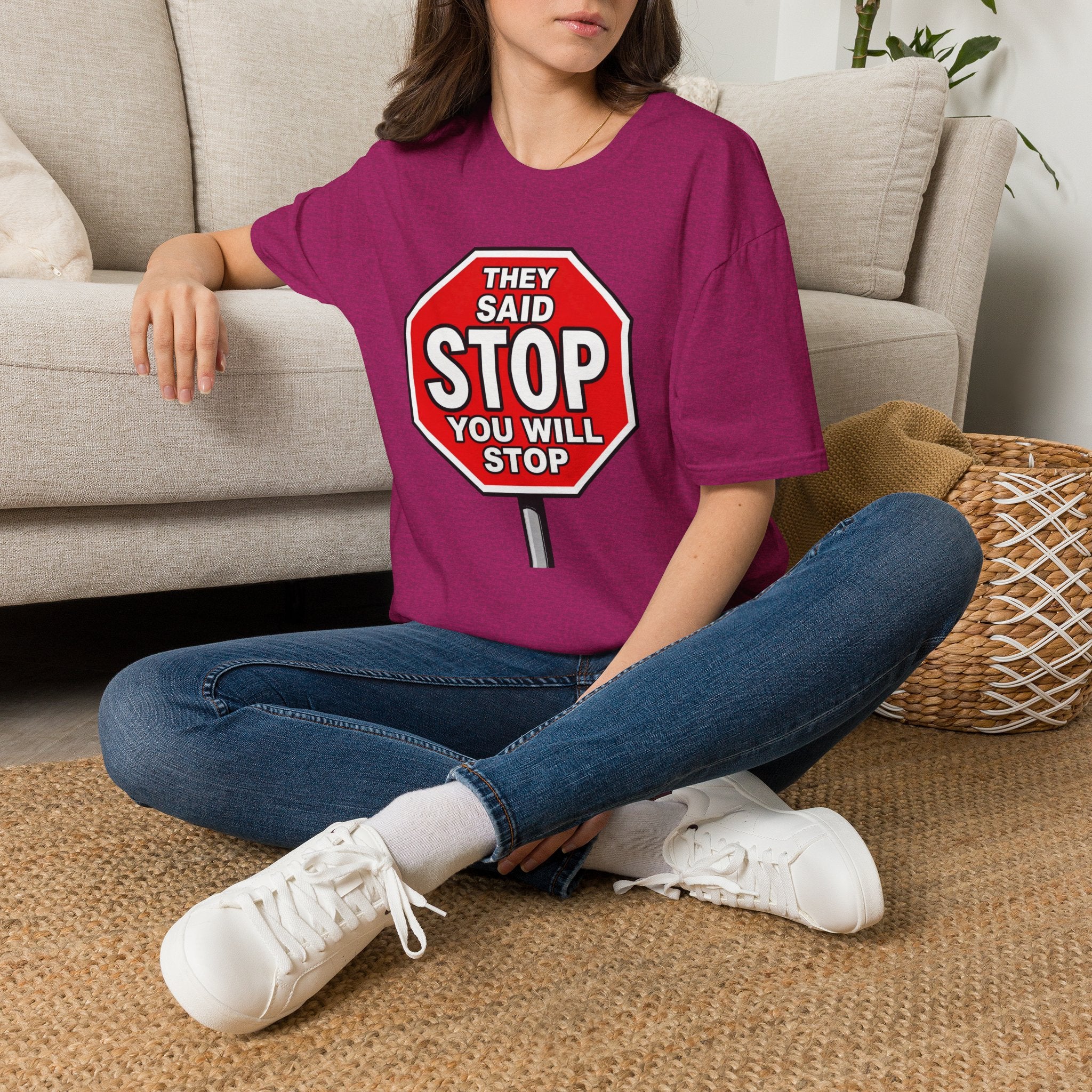 They Said Stop You Will Stop T-Shirt - Consent Awareness