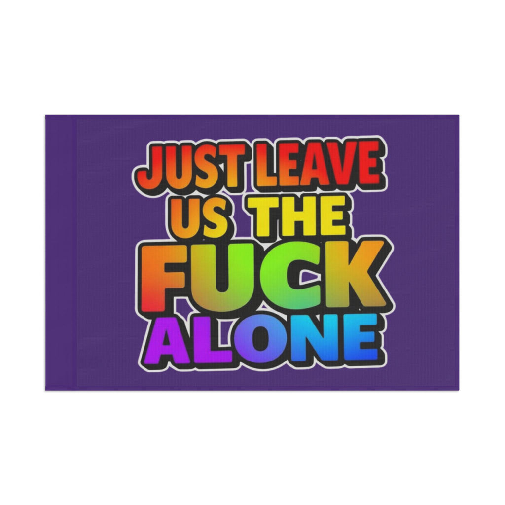 Just Leave us tf Alone - Pride Flag