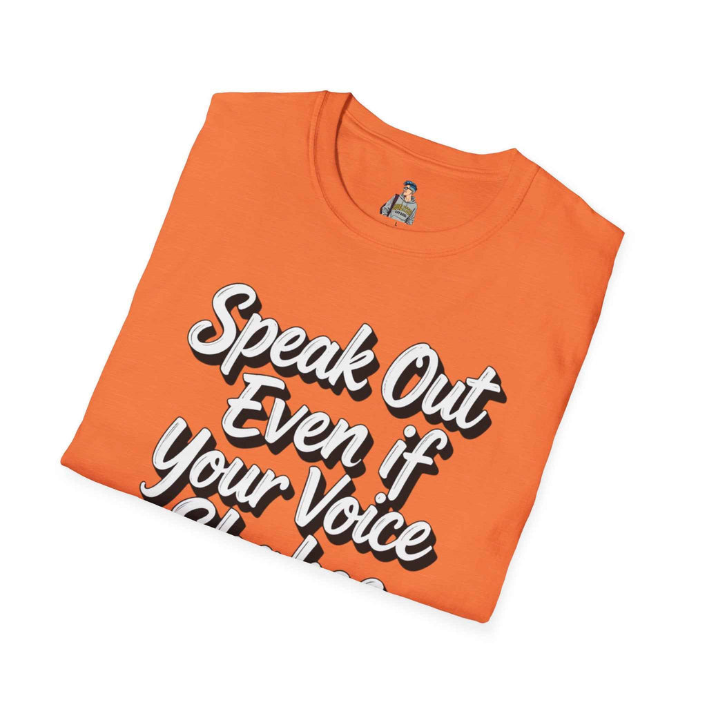 Speak Out Even If Your Voice Shakes T-Shirt — Inspirational Protest / Activist Tee