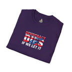 Unisex Democracy T-Shirt - 'Democracy Dies If We Let It' & 'The People United Will Never Be Defeated'