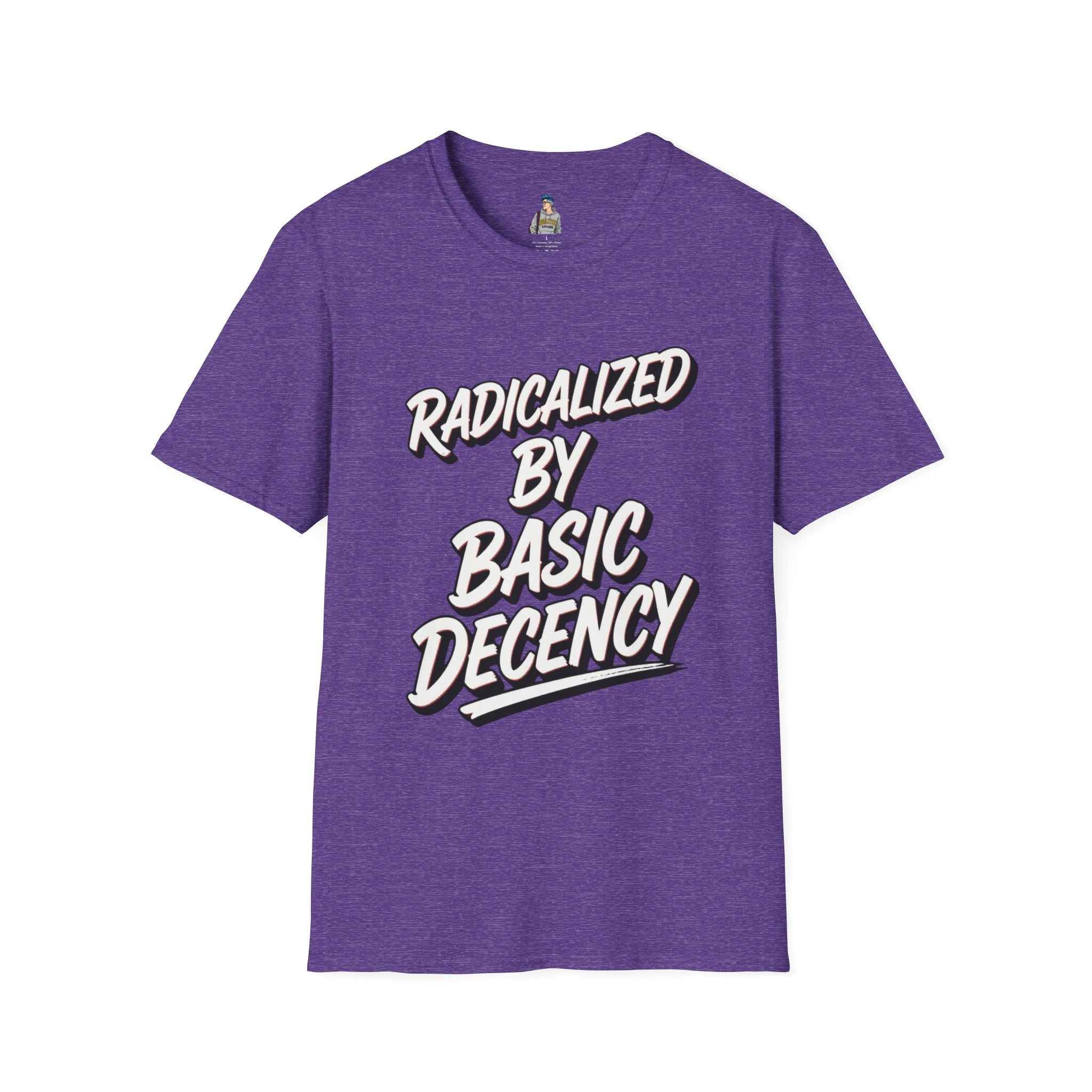 T-Shirt — "Radicalized by Basic Decency" Graphic Tee | Social Justice Slogan Shirt