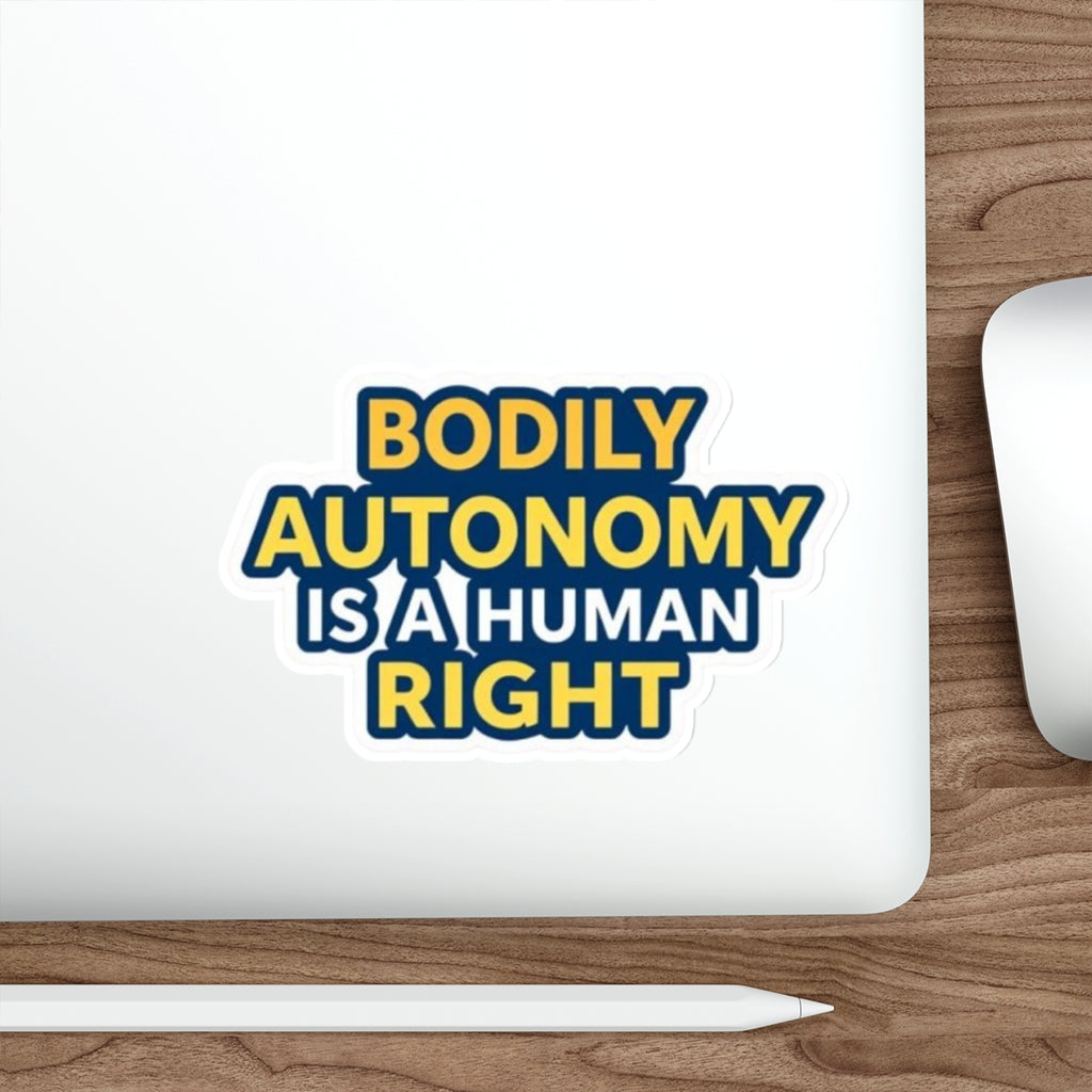 Die-Cut Stickers - BODILY AUTONOMY IS A HUMAN RIGHT
