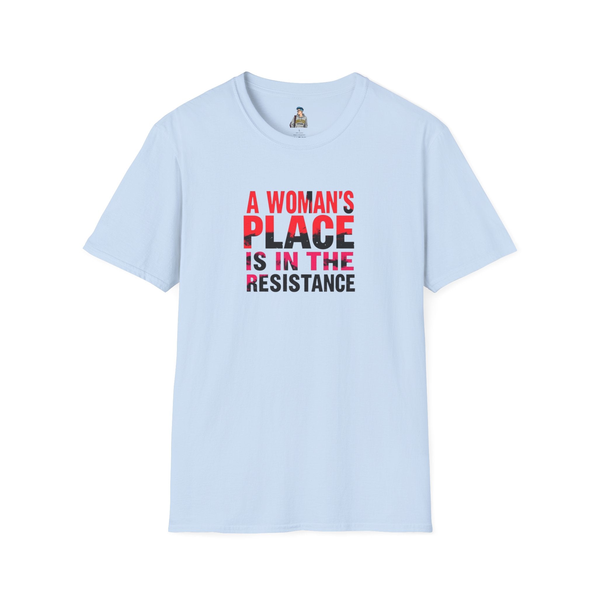 A Woman's Place Is in the Resistance Unisex Softstyle T-Shirt