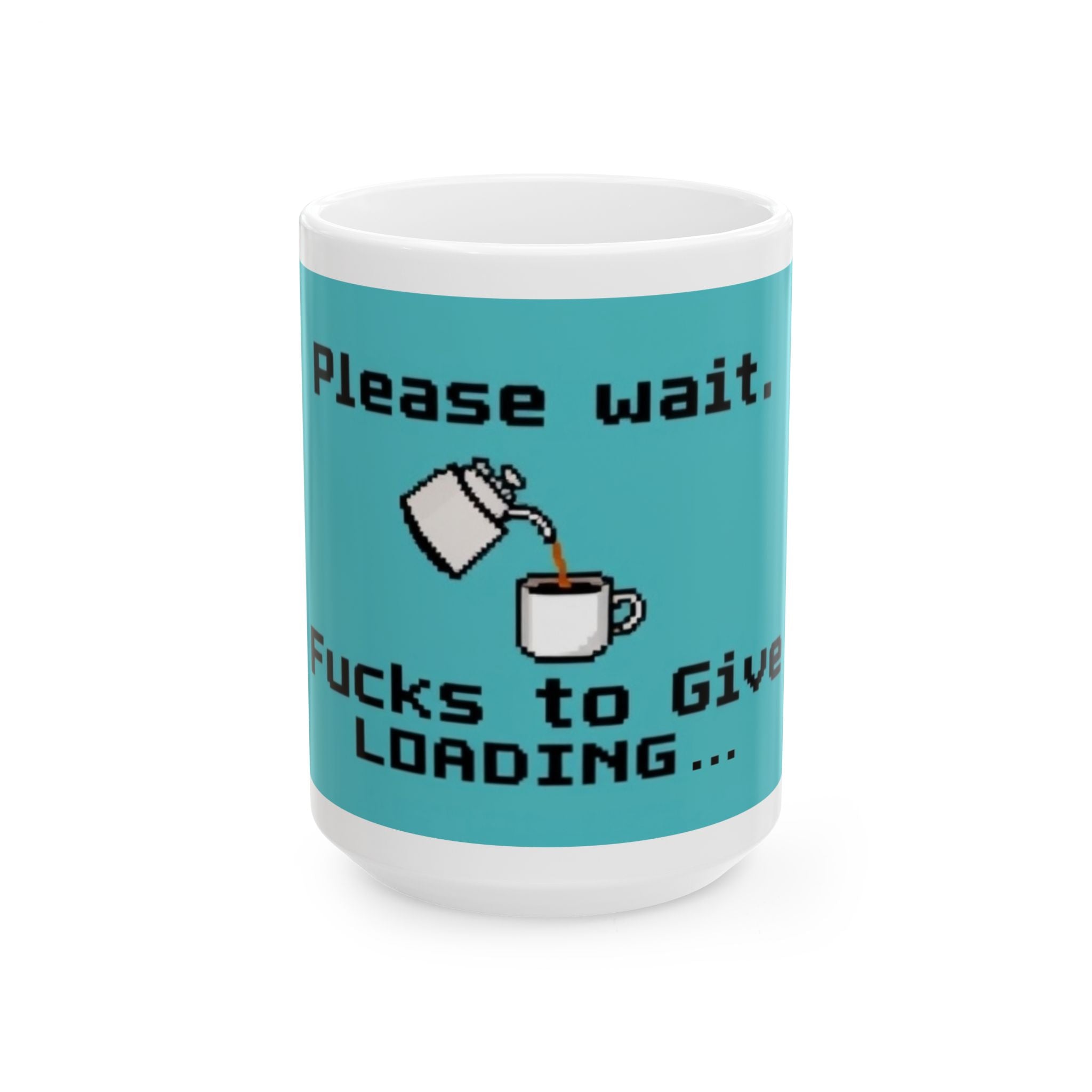 Please Wait, F***s to Give Loading - Ceramic Mug - Perfect Gift for Programmers, Video Game Enthusiasts and Coffee Lovers