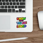Die-Cut Stickers - Know That You Are Loved