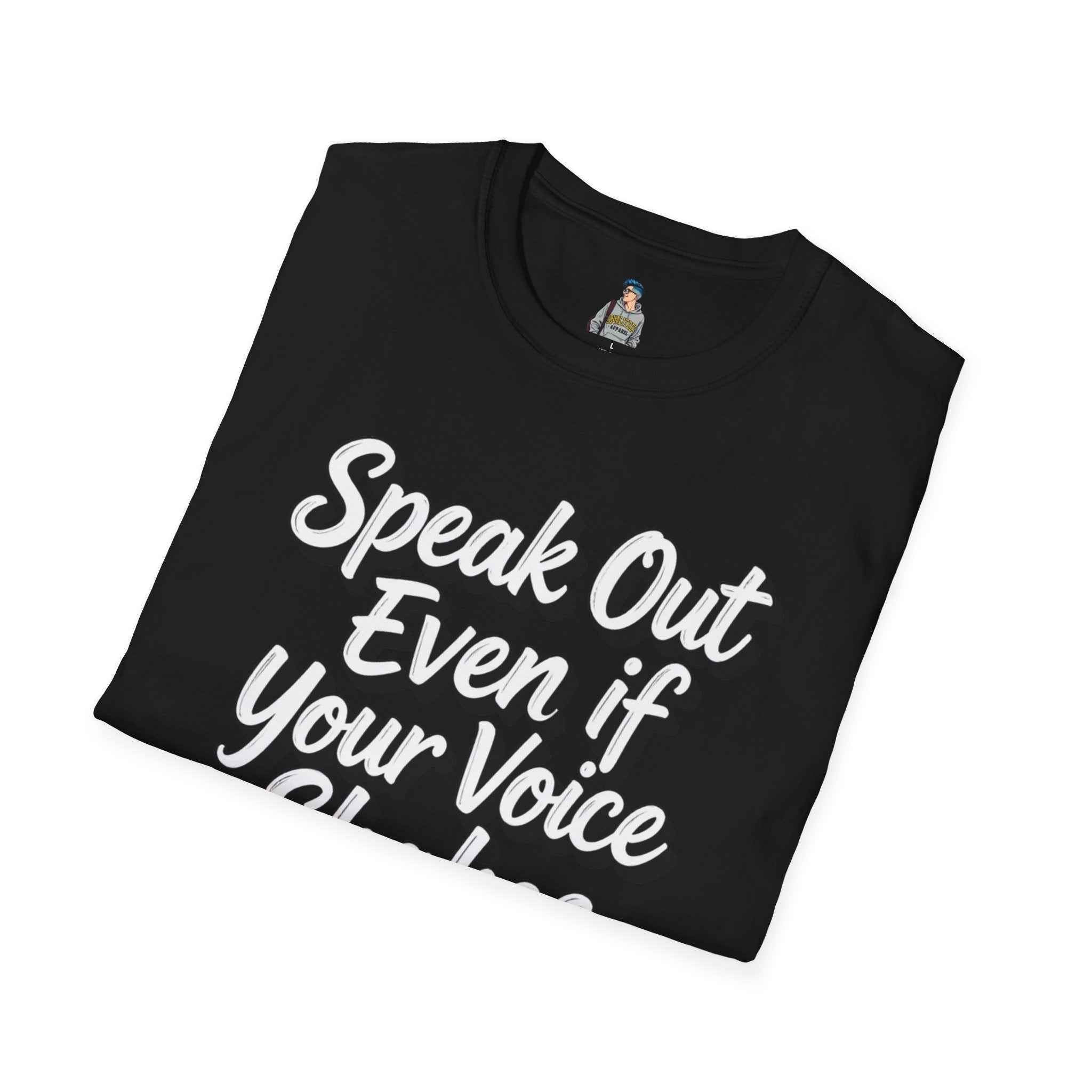 Speak Out Even If Your Voice Shakes T-Shirt — Inspirational Protest / Activist Tee