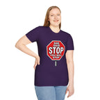 She Said STOP You Will Stop - Graphic T-Shirt