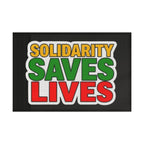 Solidarity Saves Lives - Protest Flag