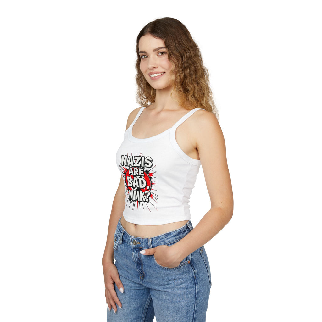 Women's Spaghetti Strap Tank Top - "Nazis Are Bad, MMK?" Graphic Tee for Social Justice Advocates