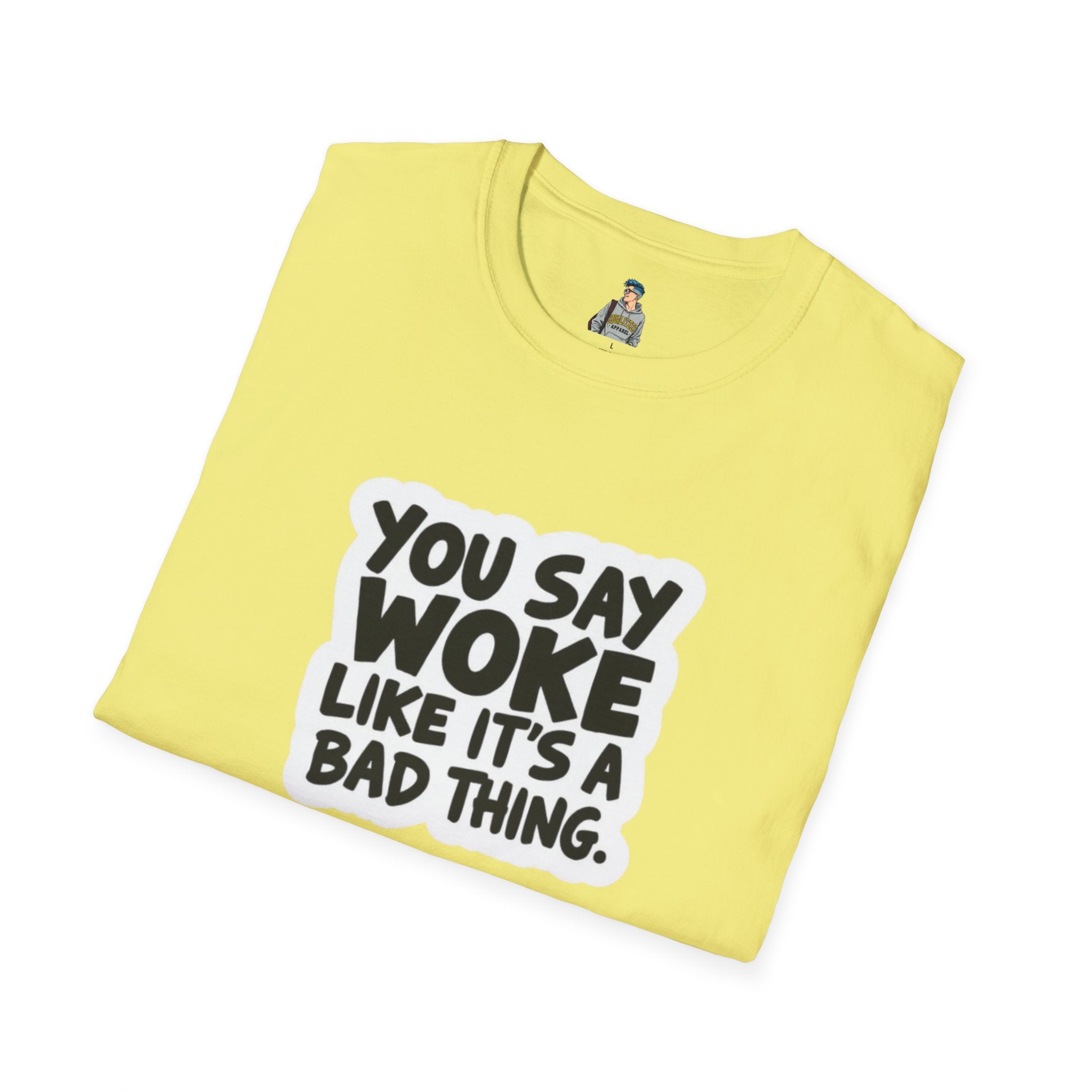 Unisex Softstyle T-Shirt - 'You Say Woke Like It's a Bad Thing'