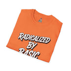 T-Shirt — "Radicalized by Basic Decency" Graphic Tee | Social Justice Slogan Shirt