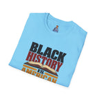 Black History Is American History T-Shirt