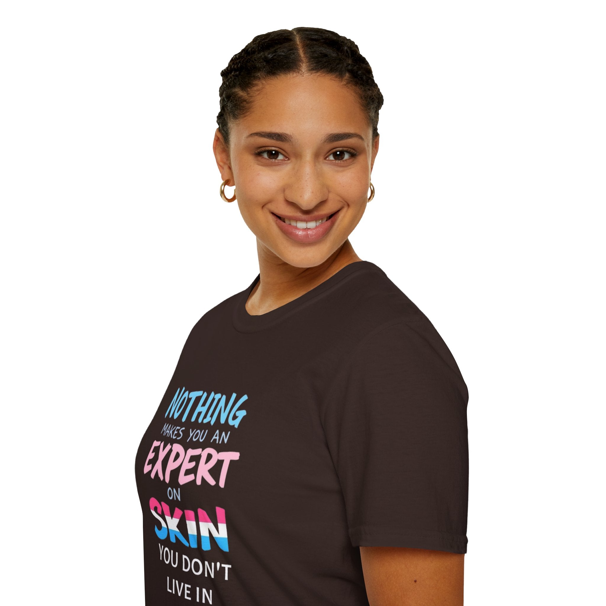 Nothing Makes You an Expert on Skin You Don't Live In Trans Pride Ally Tee
