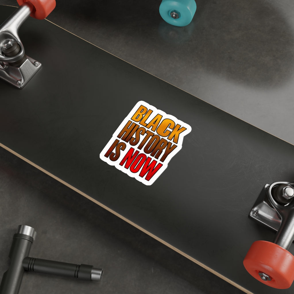 Die-Cut Stickers - BLACK HISTORY IS NOW