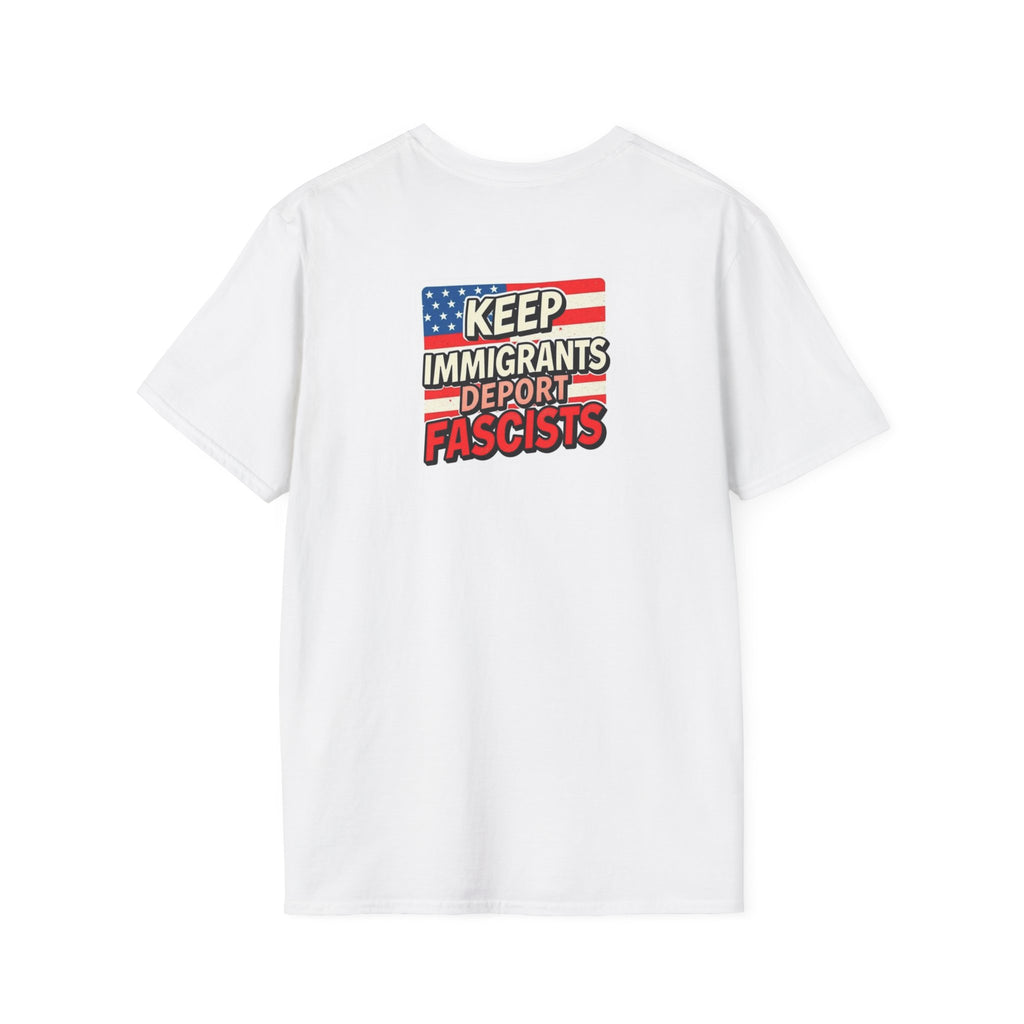 Keep Immigrants Deport Fascists Unisex Softstyle T-Shirt