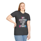 My Existence Is Not An Opinion T-Shirt — Trans Pride Statement Tee