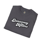 Unisex Softstyle T-Shirt - "Democracy Matters" & " We The People Are Pissed Off" Graphic Tee