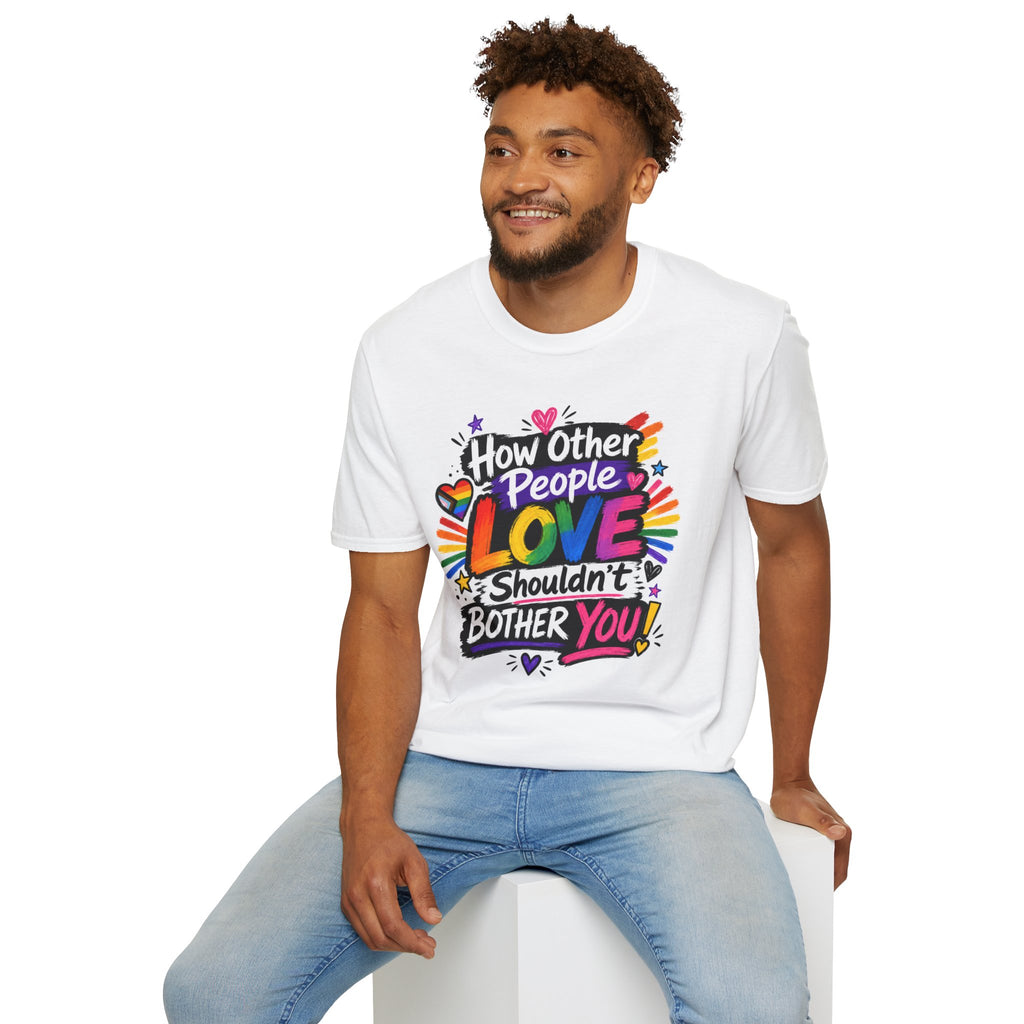 How Other People Love Rainbow T-Shirt — Inspirational LGBTQ+ Pride Tee