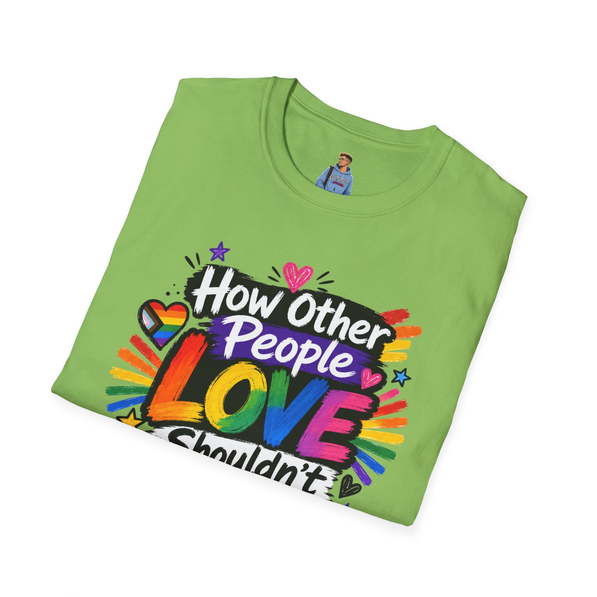 How Other People Love Rainbow T-Shirt — Inspirational LGBTQ+ Pride Tee