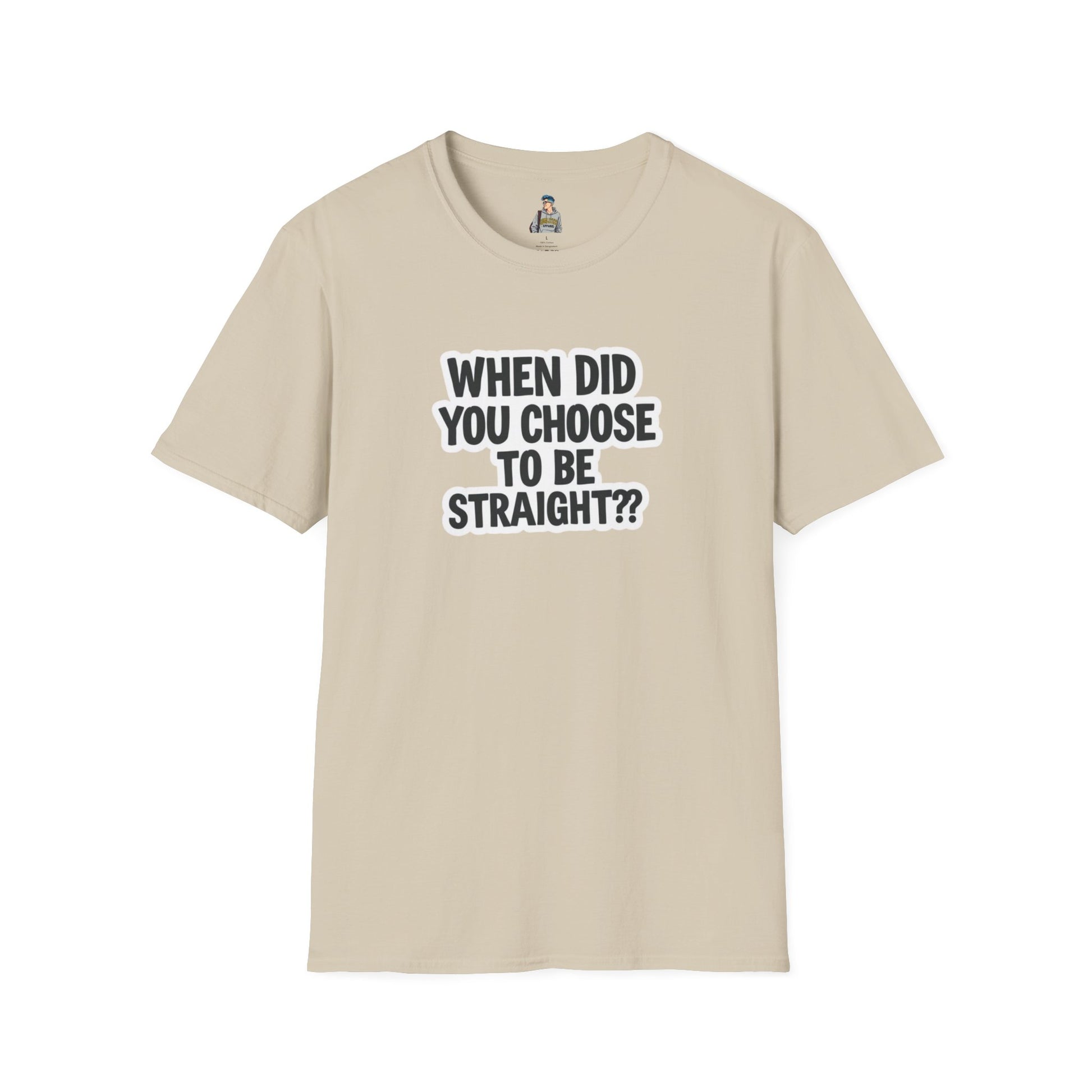 Humorous Unisex Softstyle T-Shirt - "When Did You Choose to Be Straight??"