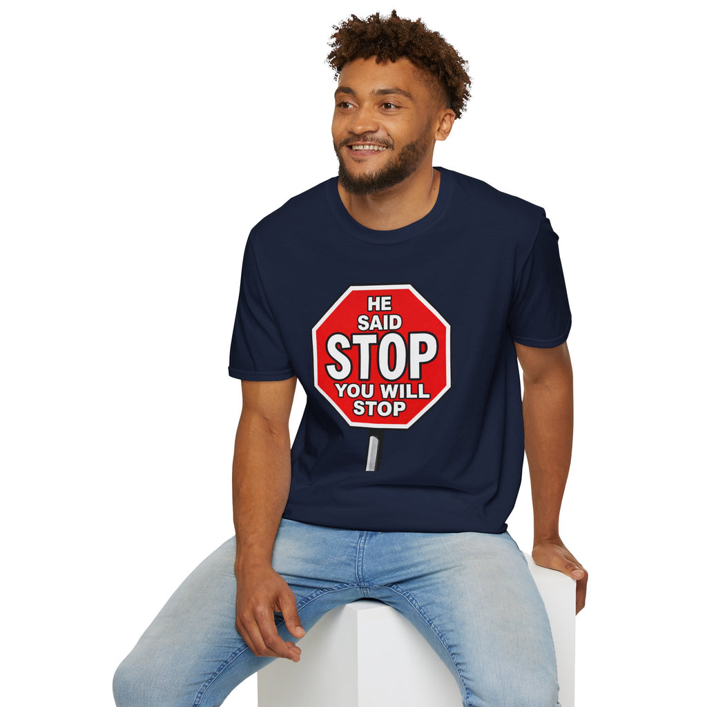He Said Stop T-Shirt - Consent Awareness