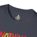 Nothing Makes You An Expert T-Shirt