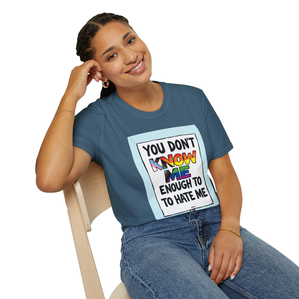 You Don't Know Me Enough to Hate Me Inclusive Pride T-Shirt - Unisex Softstyle Tee for Casual Wear