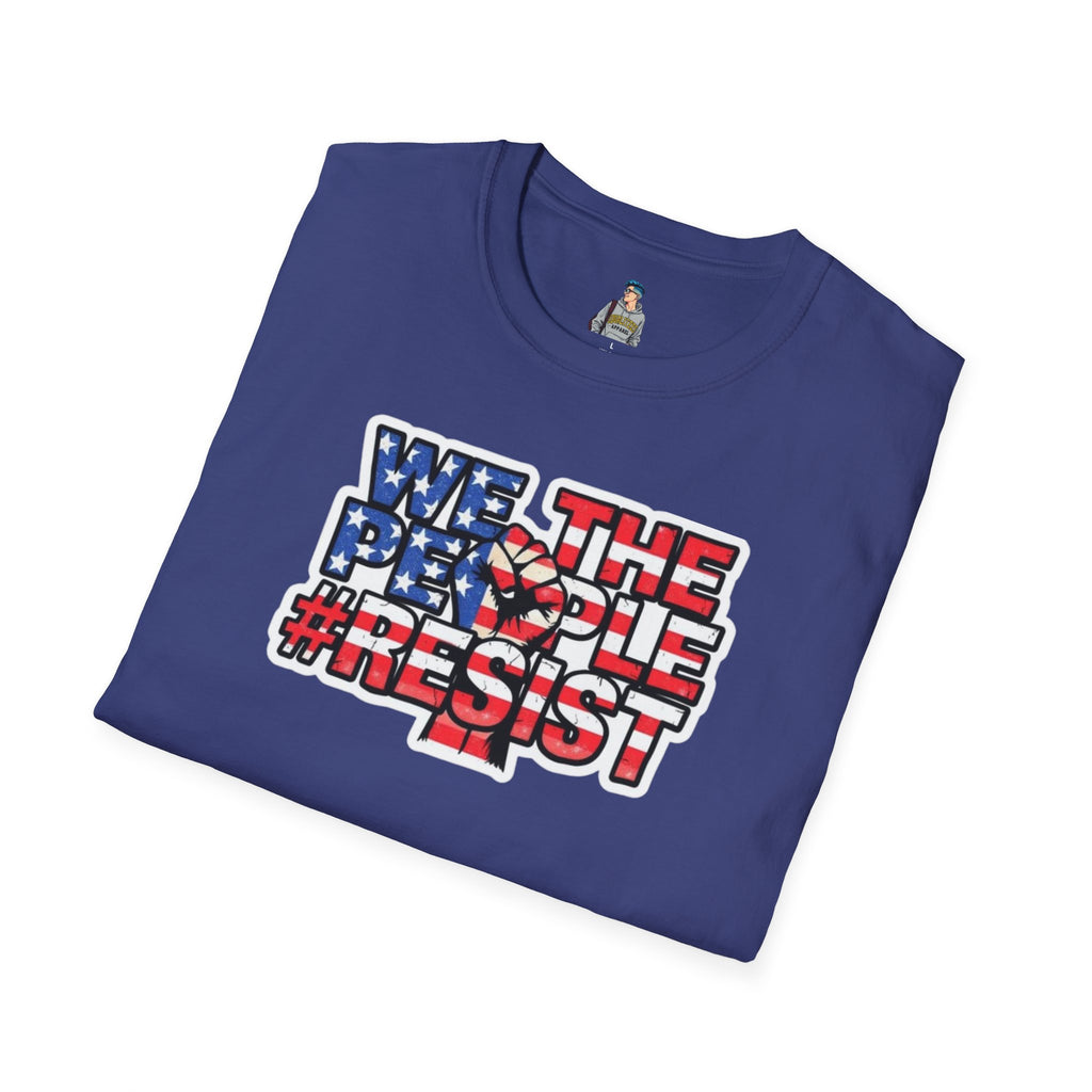 We the People #Resist Unisex Softstyle T-Shirt - Patriotic Statement Tee for Activists