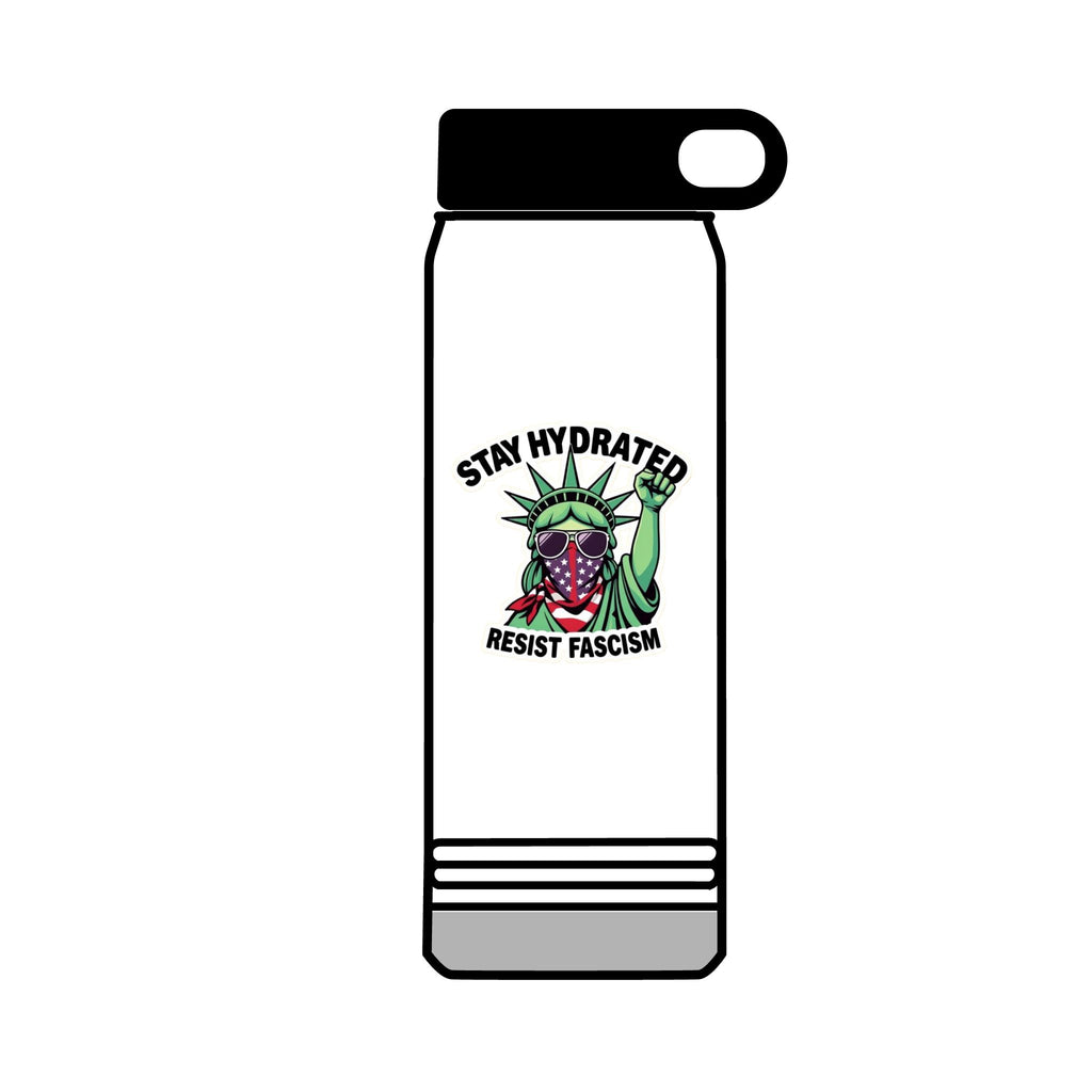 32oz Water Bottle Stay Hydrated, Resist Fascism