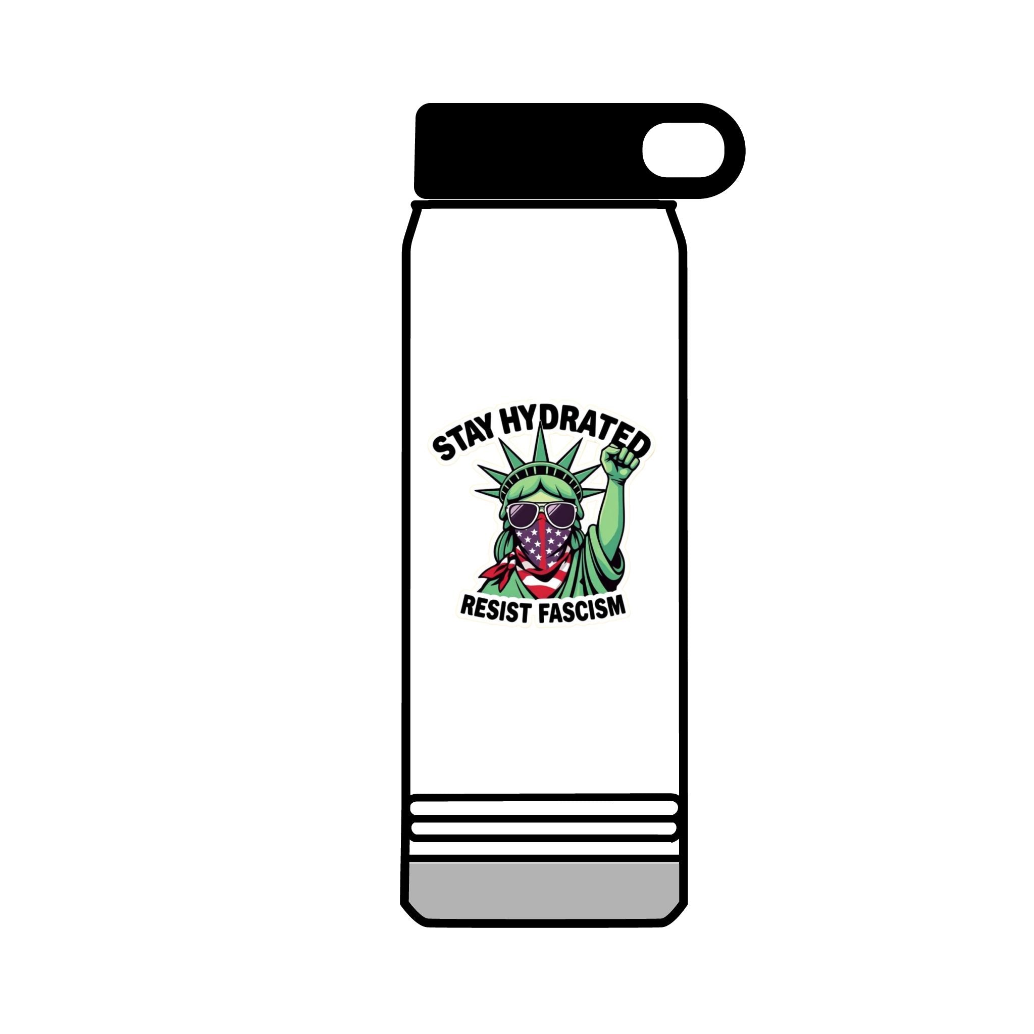 32oz Water Bottle Stay Hydrated, Resist Fascism