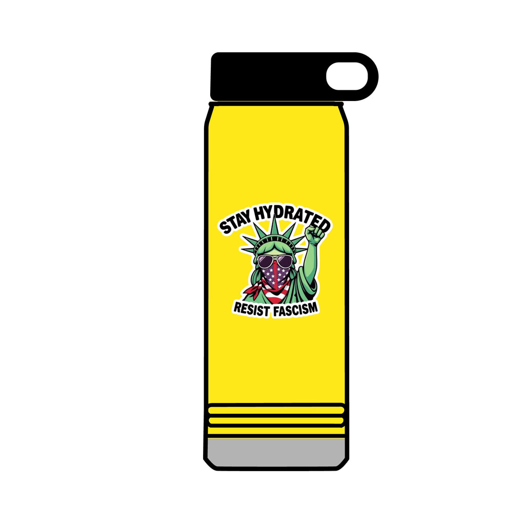 32oz Water Bottle Stay Hydrated, Resist Fascism