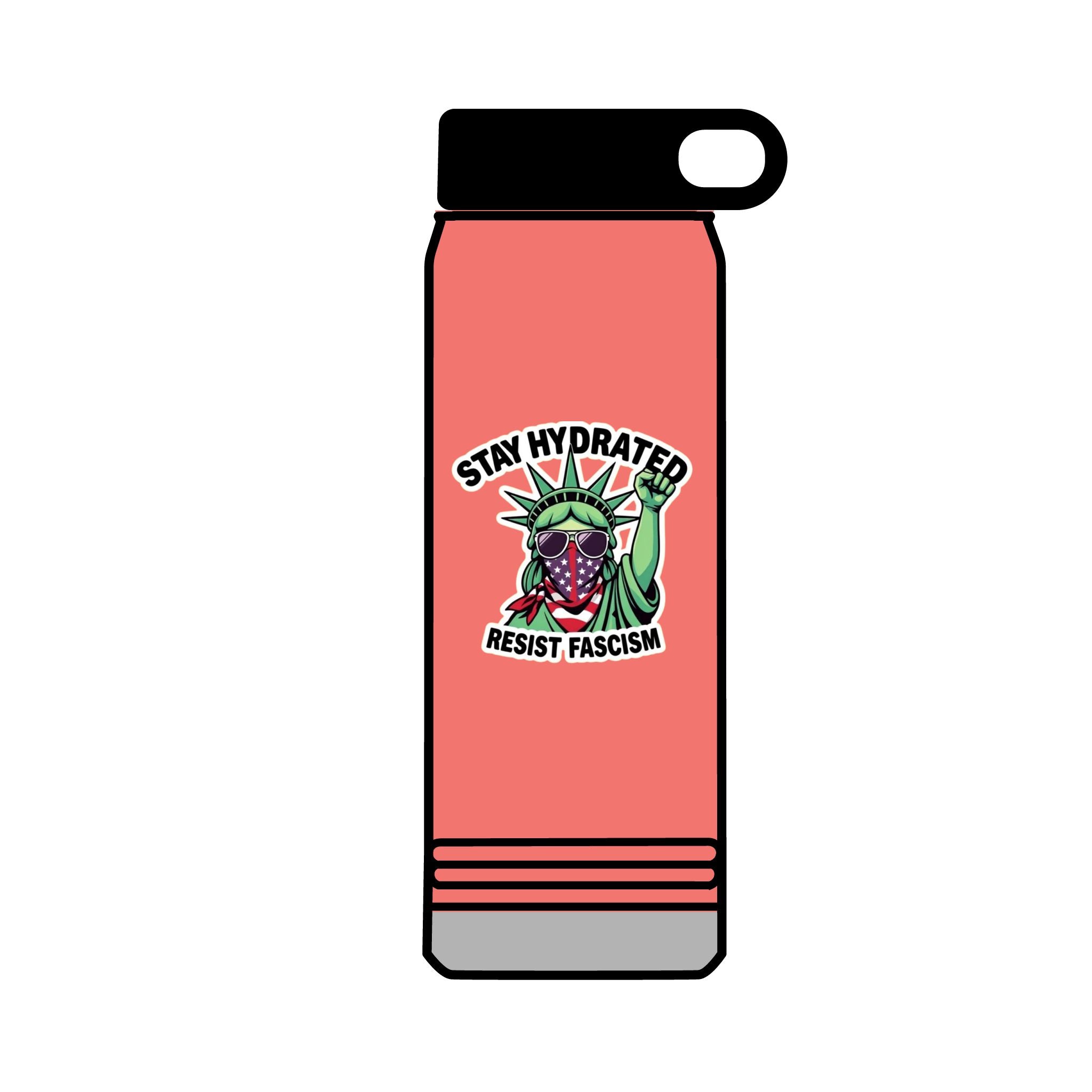 32oz Water Bottle Stay Hydrated, Resist Fascism