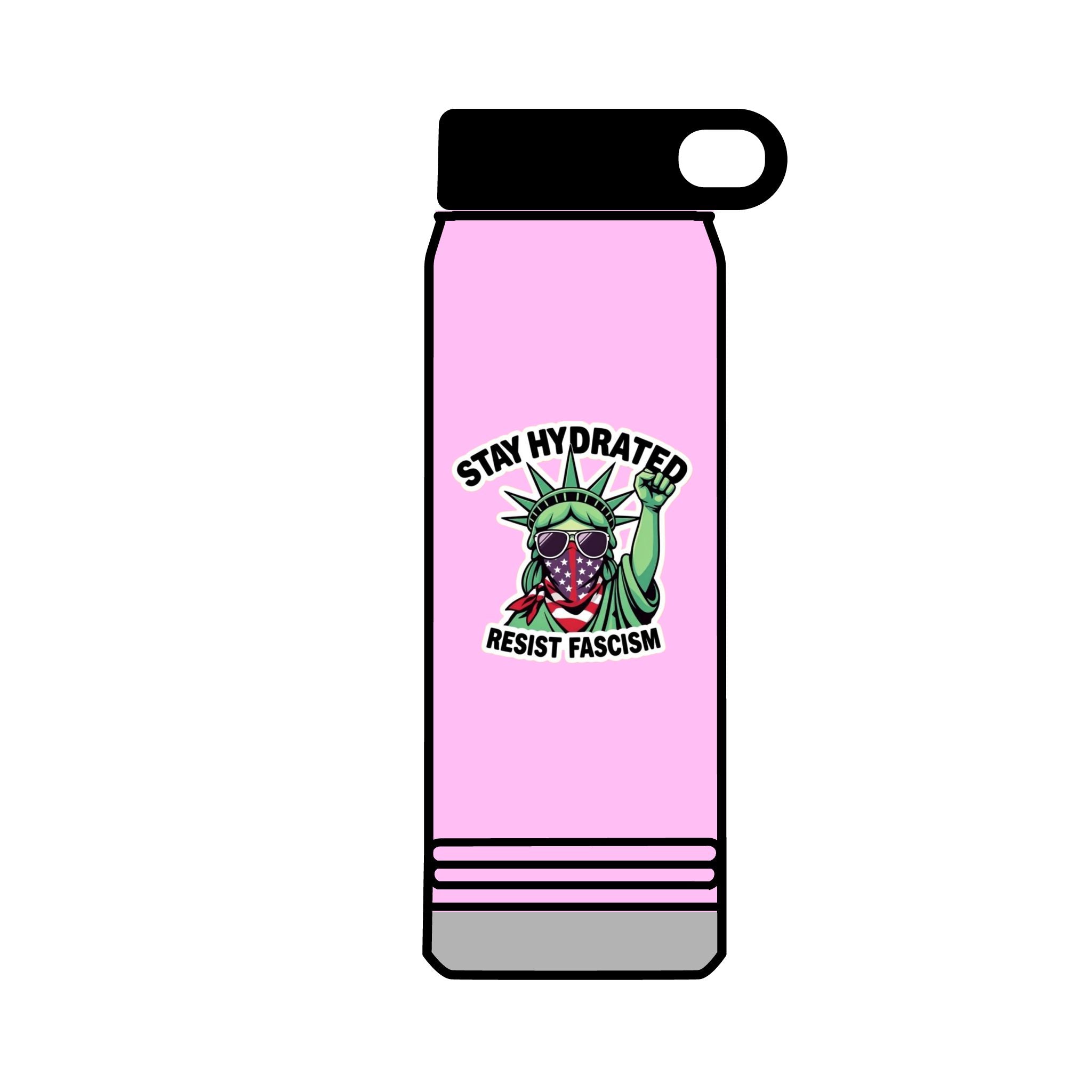 32oz Water Bottle Stay Hydrated, Resist Fascism