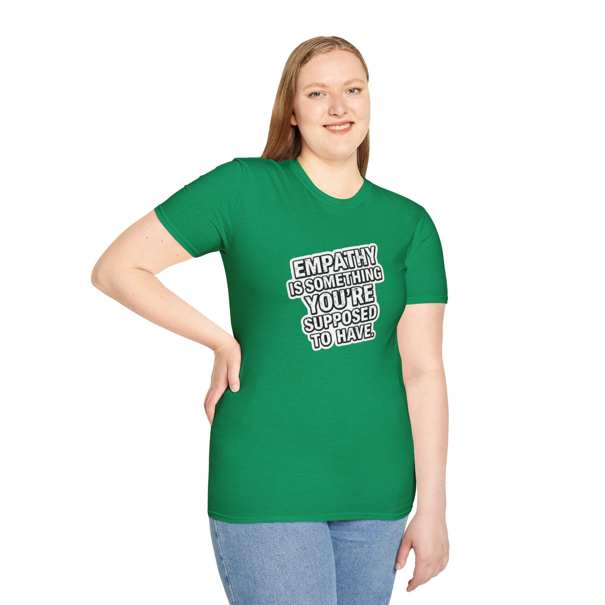 Empathy is Something You're Supposed to have Tee