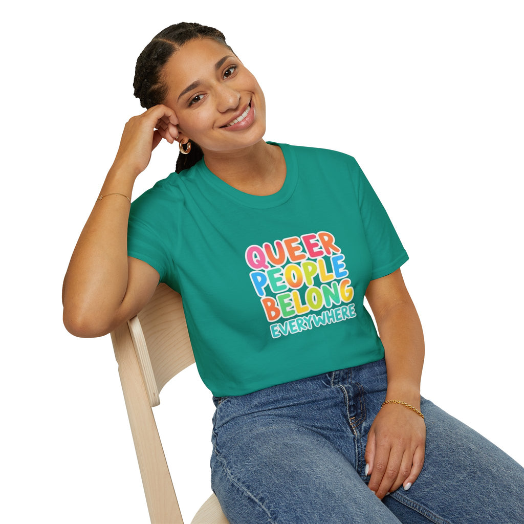 QUEER PEOPLE BELONG EVERYWHERE T-Shirt