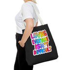 Loving Everyone Isn't Difficult Tote Bag