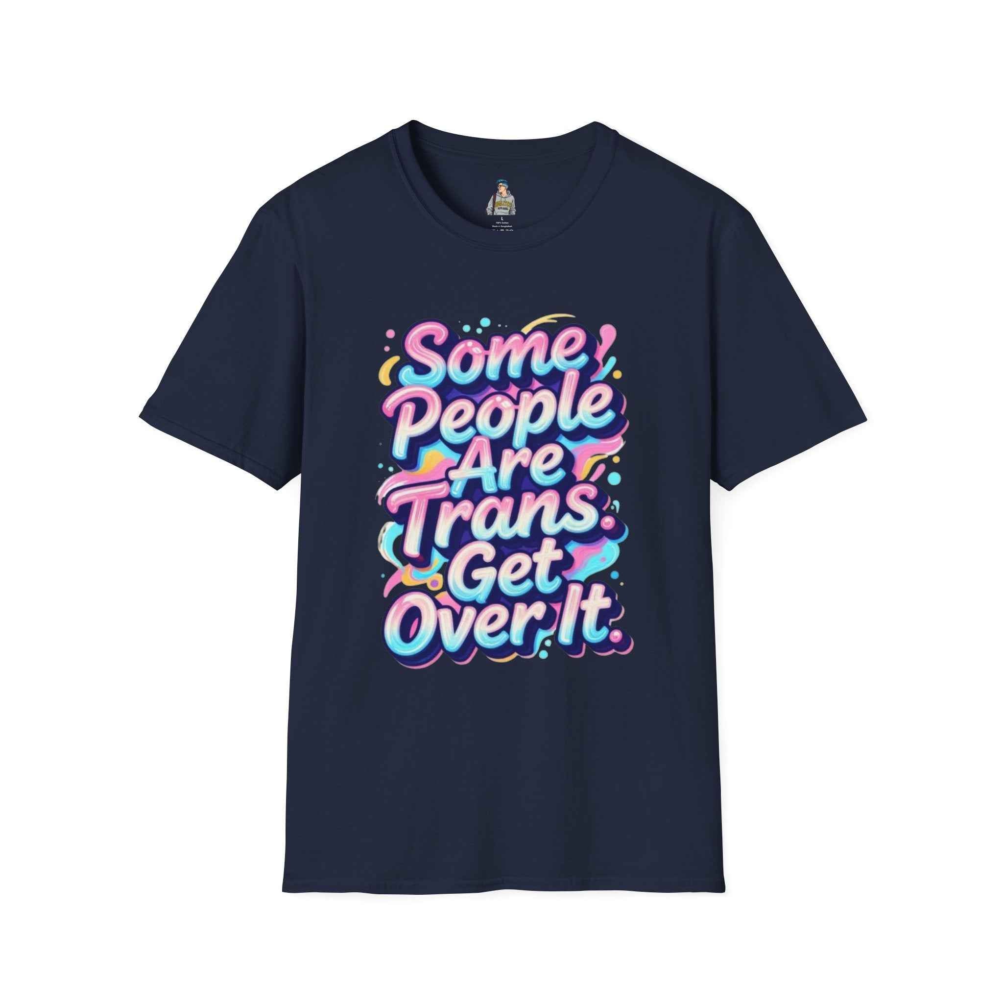 Trans Rights T-Shirt — "Some People Are Trans. Get Over It." Colorful Pride Tee