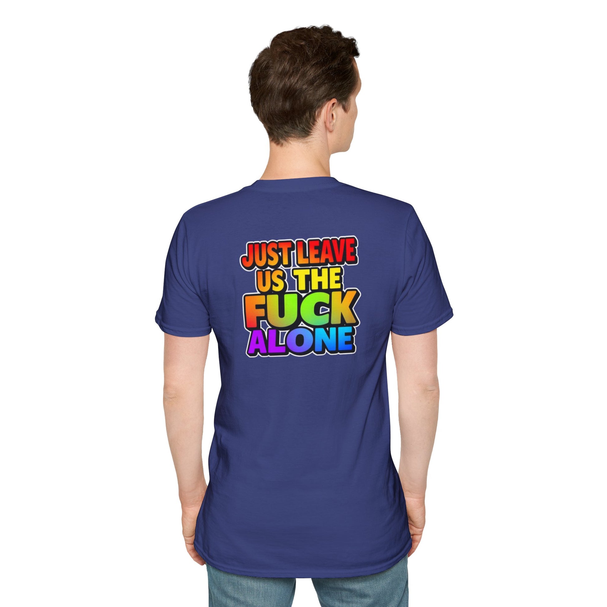 We are WHO We Are Just Leave Us tf Alone Pride Tee