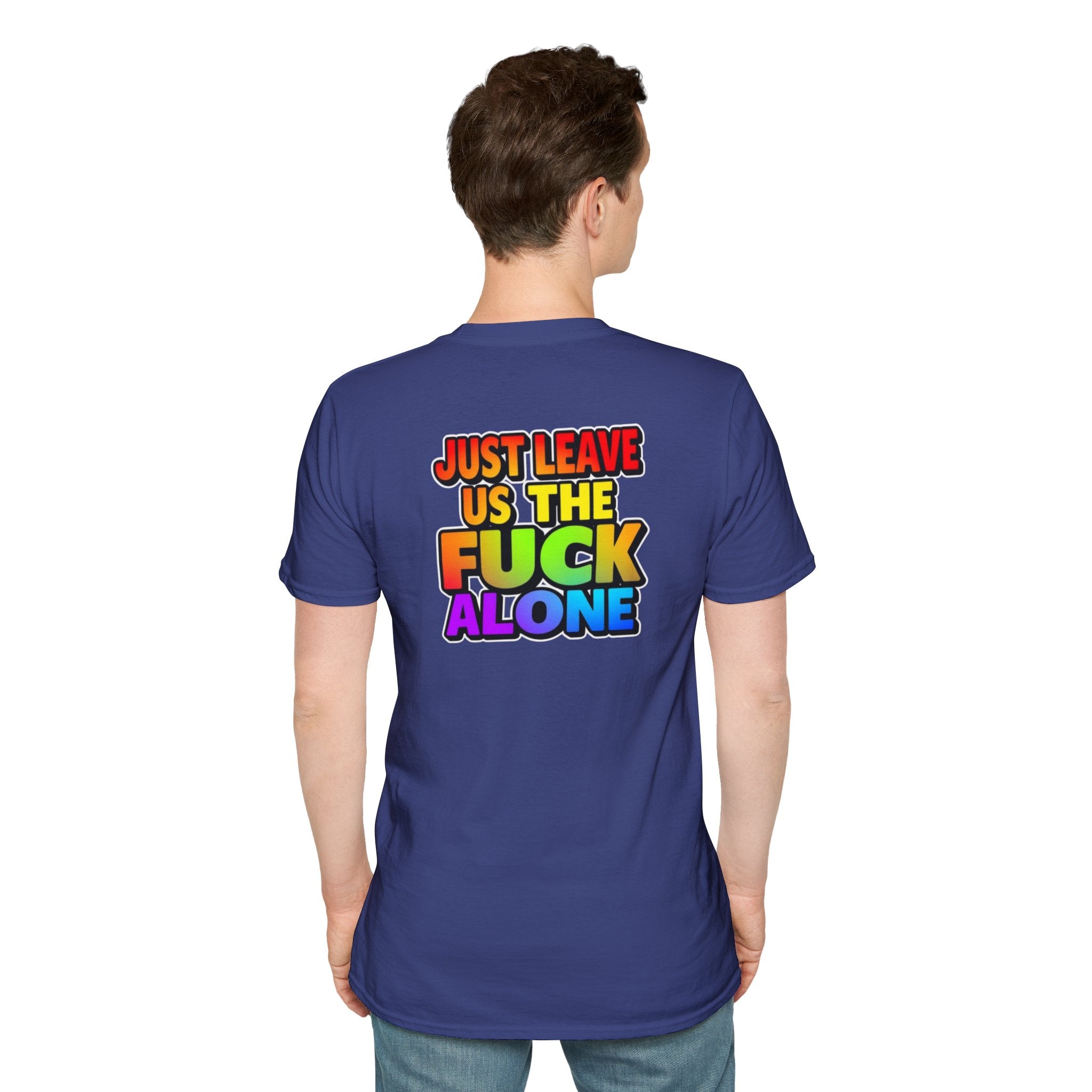 We are WHO We Are Just Leave Us tf Alone Pride Tee