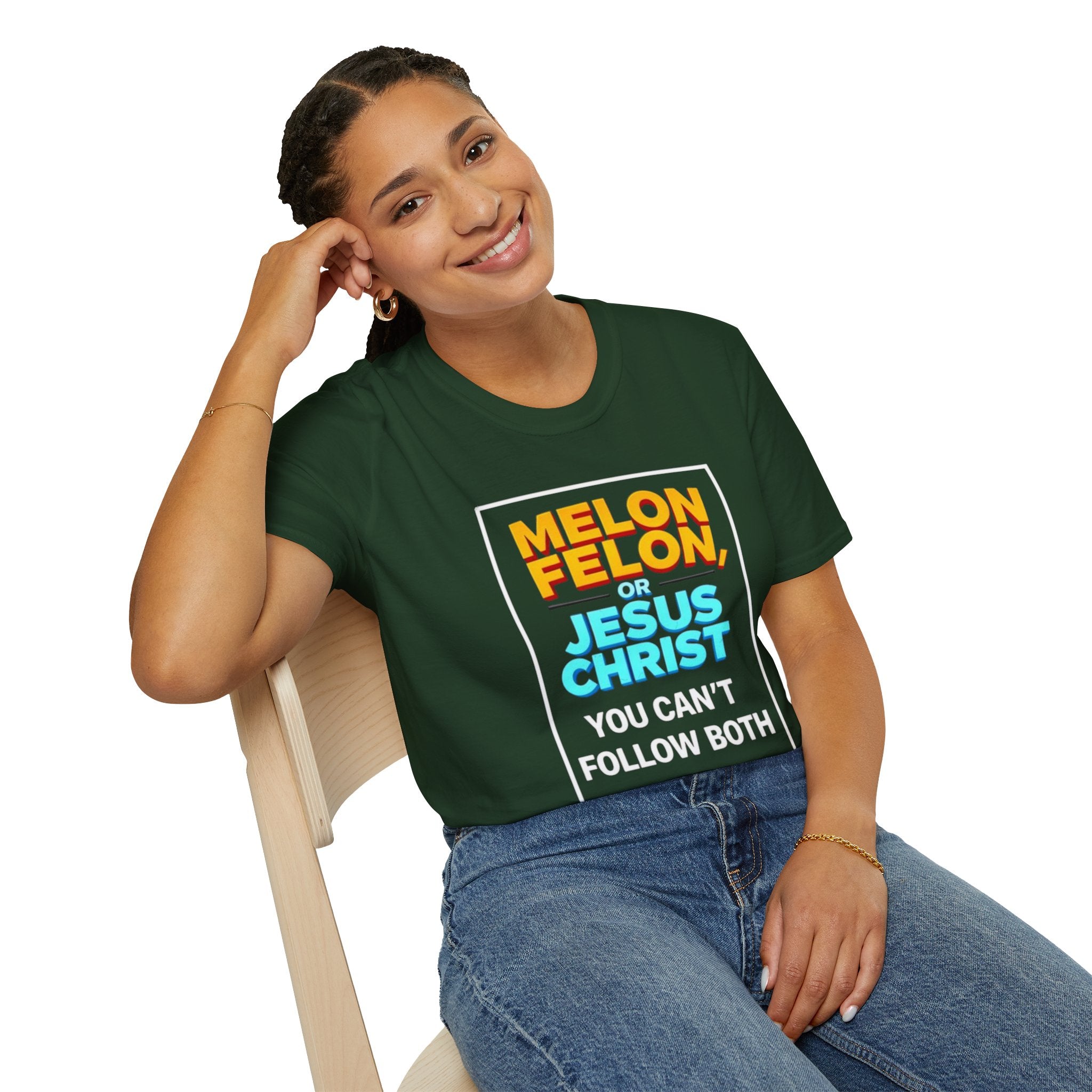 Political Unisex T-Shirt - Melon Felon or Jesus Christ? You Can't Follow Both
