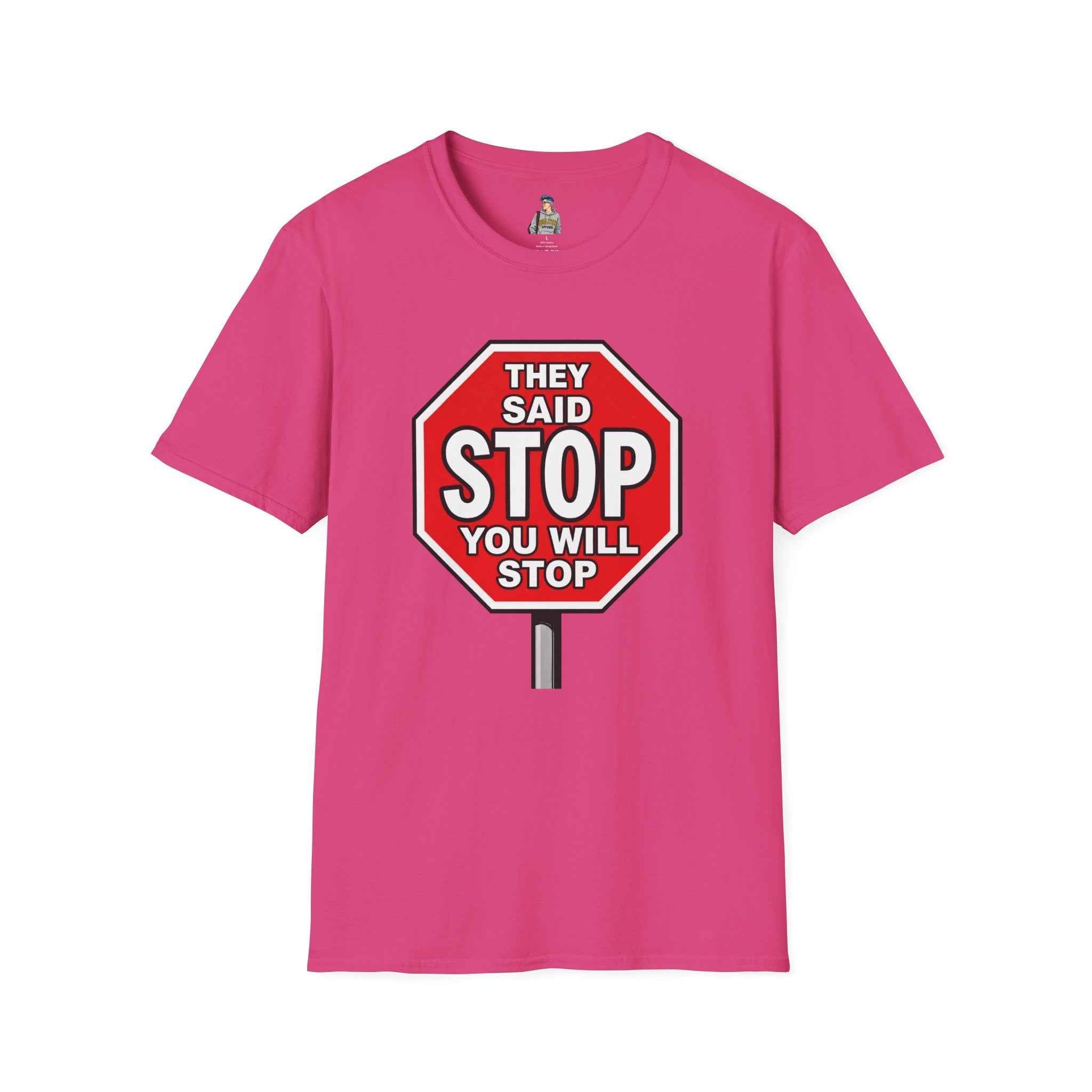 Consent Awareness T-Shirt — Front "They Said Stop You Will Stop"