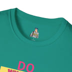 Do Whatever Makes You Happy Unisex Softstyle T-Shirt