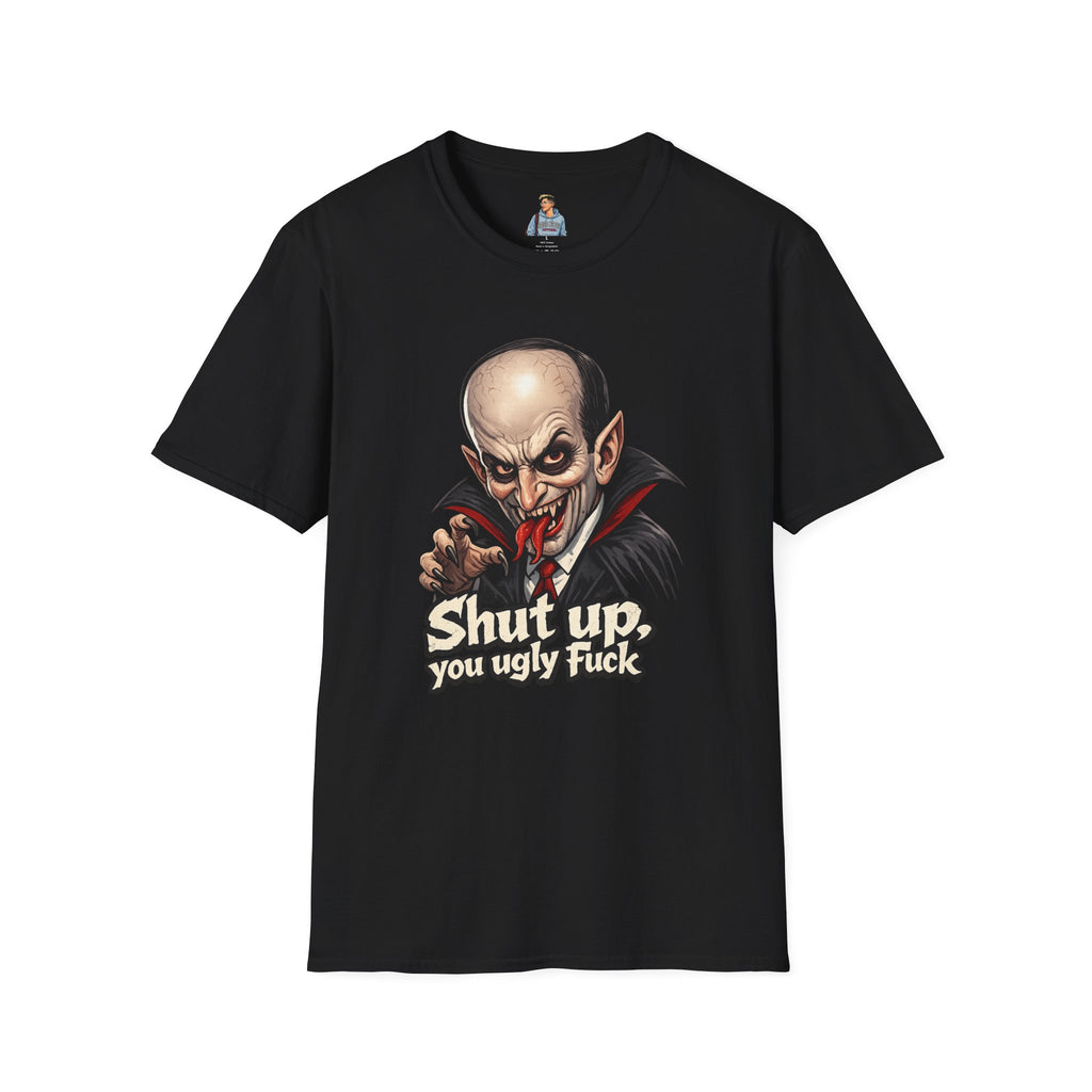 “Shut up, you ugly fuck” Funny graphic tee