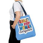 Equality for Every Woman, Everywhere Tote Bag